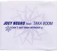 Negro,Joey Feat. Taka Boom - Can't get high without u [Single-CD]
