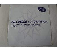 Negro,Joey Feat.Taka Boom - Can'T Get High Without You