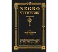 Negro Year Book: Annual Encyclopedia of the Negro, 1912 | Stone Work Archives 2026 Edition