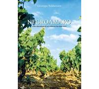 Negroamaro. Una viticoltura di eccellenza tra due mari