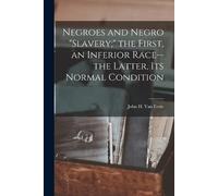 Negroes and Negro "slavery;" the First, an Inferior Racethe Latter (Tascabile)