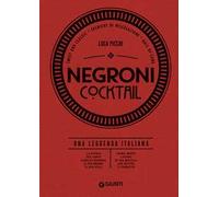 Negroni cocktail. Una leggenda italiana