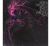 Negrot, Aerea - Right Body Wrong Time