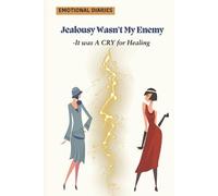 Neha Bansal Jealousy Wasn't My Enemy-It Was a Cry for Healing (Tascabile)