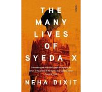 Neha Dixit The Many Lives of Syeda X (Copertina rigida)