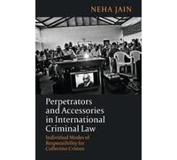 Neha Jain Perpetrators and Accessories in International Criminal Law (Tascabile)