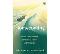 Neha Kirpal, Nandini Murali – Homecoming – Percorsi di resilienza guarigione e pienezza – Tascabile