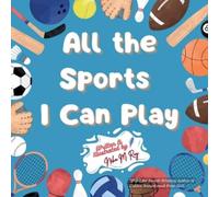 Neha Moghe Roy All the Sports I Can Play (Tascabile) Dream It Be It