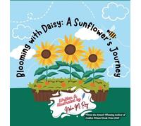 Neha Moghe Roy Blooming With Daisy A Sunflower's Journey (Copertina rigida)