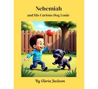 Nehemiah and His Curious Dog Louie