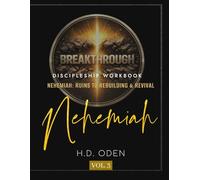 NEHEMIAH: RUINS TO REBUILDING & REVIVAL: BREAKTHROUGH BIBLE STUDY
