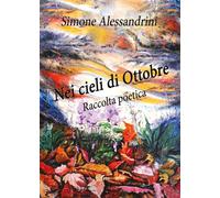 Nei cieli di Ottobre di Simone Alessandrini, 2018, Youcanprint