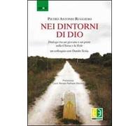 Nei dintorni di Dio. Dialogo tra un giovane e un prete sulla Chiesa e la fede