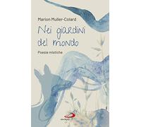 Nei giardini del mondo. Poesie mistiche