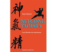 Libri Mitchell Damo - Nei Gong Taoista. L'arte Filosofica Del Cambiamento