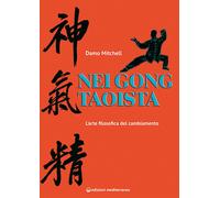 Nei gong taoista. L'arte filosofica del cambiamento - Mitchell Damo