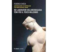 Nei laboratori dell'archeologia. Temi per il terzo millennio