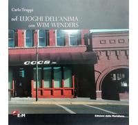 Nei luoghi dell'anima con Wim Wenders. Ediz. a colori - Truppi Carlo