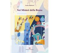 Nei misteri della bruna. Ediz. illustrata