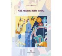 Nei misteri della bruna. Ediz. illustrata