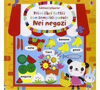 Nei negozi. Primi libri tattili. Ediz. illustrata