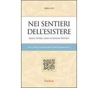 Nei sentieri dell'esistere. Spazio, tempo, corpo nei processi formativi