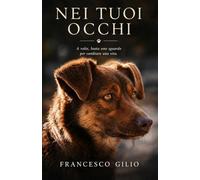 Nei Tuoi Occhi: A volte, basta uno sguardo per cambiare una vita