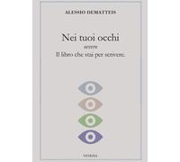 Nei tuoi occhi di Alessio Dematteis, 2017, Youcanprint