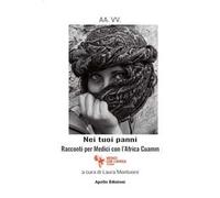 Nei tuoi panni. Racconti per i Medici con l'Africa Cuamm