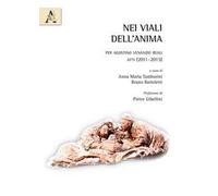 «Nei viali dell'anima». Per Agostino Venanzio Reali. Atti (2011-2015)