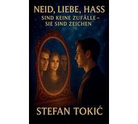 Neid, Liebe, Hass Sind Keine Zufälle - Sie Sind Zeichen