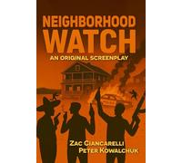 Neighborhood Watch: an original screenplay