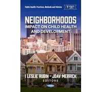 Neighborhoods: Impact on Child Health and Development