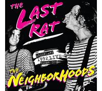 Neighborhoods - Last Rat: Live At The Rat '92 (2 CD)