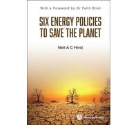 Neil A C Hirst Six Energy Policies To Save The Planet (Copertina rigida)
