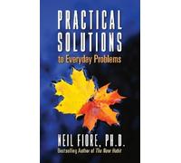 Neil A. Fiore Practical Solutions to Everyday Problems (Tascabile)