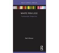 Neil Altman White Privilege (Tascabile) Psychoanalysis in a New Key Book Series