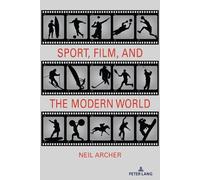 Neil Archer Sport, Film, and the Modern World (Tascabile)