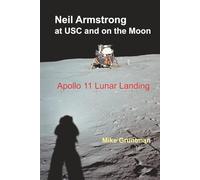 Neil Armstrong at USC and on the Moon: Apollo 11 Lunar Landing