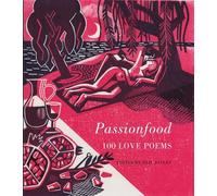 Neil Astley Passionfood: 100 Love Poems (Copertina rigida)