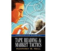 Neil B Humphrey Humphrey B Neill Tape Reading & Market Tactics (Tascabile)