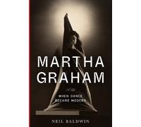 Neil Baldwin Martha Graham (Copertina rigida)