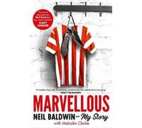 Neil Baldwin Marvellous: Neil Baldwin - My Story (Tascabile)