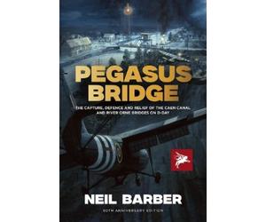 Neil Barber Barber, Neil Pegasus Bridge (Copertina rigida)