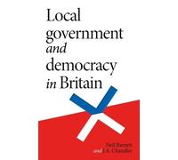 Neil Barnett J. Chand Local Government and Democracy in Brit (Copertina rigida)