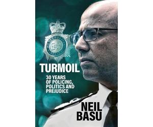 Neil Basu Turmoil: The Official Autobiography (Copertina rigida)