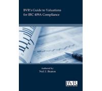 Neil Beaton BVR's Practical Guide to Valuation for IRC 409a (Copertina rigida)