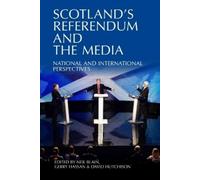 Neil Blain Scotland's Referendum and the Media (Tascabile)