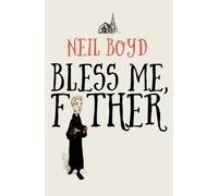 Neil Boyd Bless Me, Father (Tascabile) Bless Me, Father