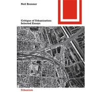 Neil Brenner Critique of Urbanization (Tascabile) Bauwelt Fundamente